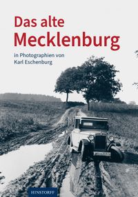 Das alte Mecklenburg in Photographien von Karl Eschenburg
