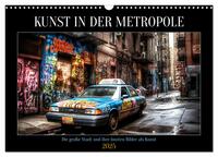 Kunst in der Metropole (Wandkalender 2025 DIN A3 quer), CALVENDO Monatskalender