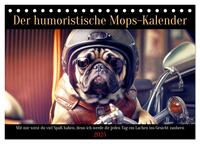 Der humoristische Mops-Kalender (Tischkalender 2025 DIN A5 quer), CALVENDO Monatskalender