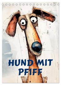 Hund mit Pfiff (Tischkalender 2025 DIN A5 hoch), CALVENDO Monatskalender