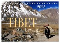 Tibet bewegt (Tischkalender 2025 DIN A5 quer), CALVENDO Monatskalender