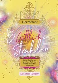 Herzöffner – Die 12 Göttlichen Strahlen