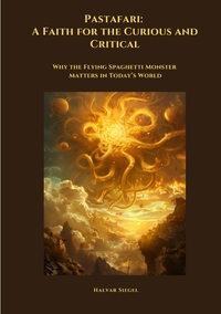 Pastafari: A Faith for the Curious and Critical