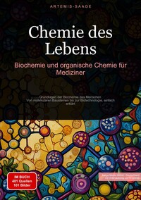 Chemie des Lebens: Biochemie und organische Chemie für Mediziner