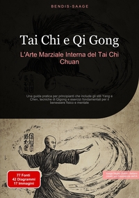 Tai Chi e Qi Gong: L'Arte Marziale Interna del Tai Chi Chuan