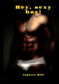 Hey, sexy boy!