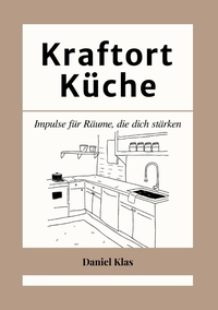 Kraftort Küche