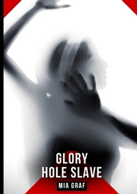 Glory Hole Slave