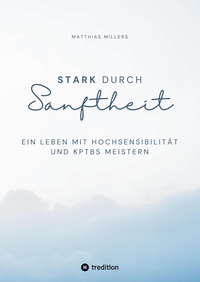 Stark durch Sanftheit