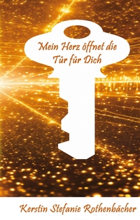 Mein Herz öffnet die Tür für Dich