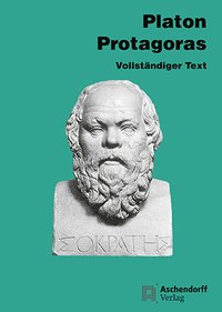 Protagoras. Vollständige Ausgabe