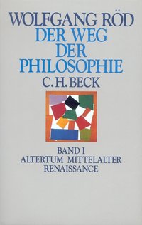 Der Weg der Philosophie Bd. I: Altertum, Mittelalter, Renaissance