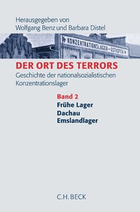 Der Ort des Terrors. Geschichte der nationalsozialistischen Konzentrationslager Bd. 2: Frühe Lager, Dachau, Emslandlager