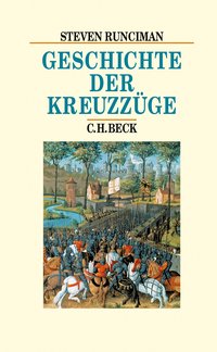 Beck's Historische Bibliothek / Geschichte der Kreuzzüge
