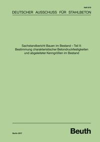 Sachstandbericht Bauen im Bestand - Teil II: Bestimmung charakteristischer Betondruckfestigkeiten und abgeleiteter Kenngrössen im Bestand