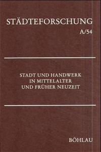 Stadt und Handwerk in Mittelalter und Früher Neuzeit