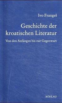 Die Geschichte der kroatischen Literatur