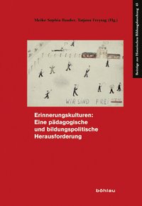 Erinnerungskulturen: Eine pädagogische und bildungspolitische Herausforderung