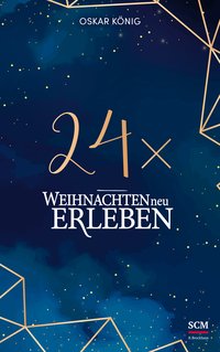 24 x Weihnachten neu erleben