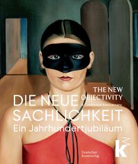 Die Neue Sachlichkeit / The New Objectivity