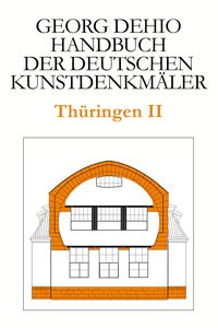 Dehio - Handbuch der deutschen Kunstdenkmäler / Thüringen II