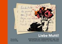 „Liebe Mutti!“ Postkarten aus Theresienstadt 1943–1944 mit künstlerischen Arbeiten von Inbar Chotzen