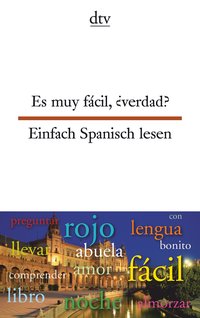 Es muy fácil, ¿verdad? Einfach Spanisch lesen