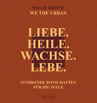 Liebe. Heile. Wachse. Lebe.