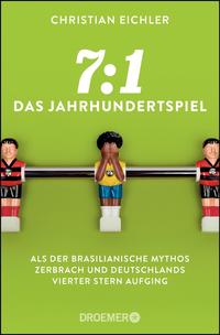 7:1 – Das Jahrhundertspiel