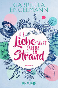Die Liebe tanzt barfuß am Strand