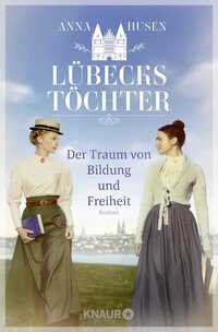 Lübecks Töchter. Der Traum von Bildung und Freiheit