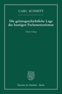 Die geistesgeschichtliche Lage des heutigen Parlamentarismus.