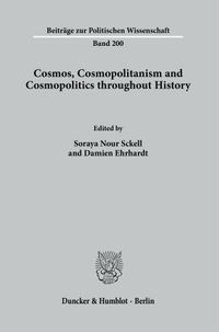 Cosmos, Cosmopolitanism and Cosmopolitics throughout History.