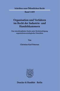 Organisation und Verfahren im Recht der Industrie- und Handelskammern.