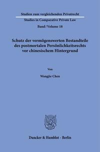 Schutz der vermögenswerten Bestandteile des postmortalen Persönlichkeitsrechts vor chinesischem Hintergrund.