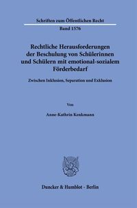 Rechtliche Herausforderungen der Beschulung von Schülerinnen und Schülern mit emotional-sozialem Förderbedarf