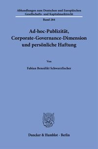 Ad-hoc-Publizität, Corporate-Governance-Dimension und persönliche Haftung