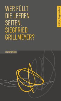 Wer füllt die leeren Seiten, Siegfried Grillmeyer?