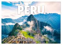 Peru - Das einzigartige Land der Inkas. (Wandkalender 2025 DIN A3 quer), CALVENDO Monatskalender