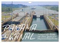 PANAMA-KANAL: Drahtseilakt-Bilder (Wandkalender 2025 DIN A4 quer), CALVENDO Monatskalender