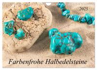 Farbenfrohe Halbedelsteine (Wandkalender 2025 DIN A4 quer), CALVENDO Monatskalender
