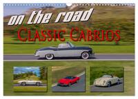 on the road Classic Cabrios (Wandkalender 2025 DIN A3 quer), CALVENDO Monatskalender