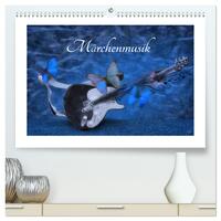 Märchenmusik (hochwertiger Premium Wandkalender 2025 DIN A2 quer), Kunstdruck in Hochglanz
