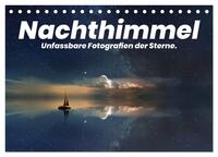 Nachthimmel - Unfassbare Fotografien der Sterne. (Tischkalender 2025 DIN A5 quer), CALVENDO Monatskalender