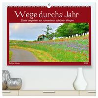 Wege durchs Jahr- Zitate begleiten auf romantisch schönen Wegen (hochwertiger Premium Wandkalender 2025 DIN A2 quer), Kunstdruck in Hochglanz