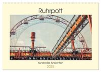 Ruhrpott - Kunstvolle Ansichten (Wandkalender 2025 DIN A2 quer), CALVENDO Monatskalender