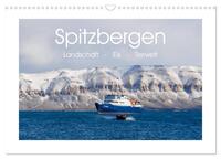 Spitzbergen - Landschaft - Eis - Tierwelt (Wandkalender 2025 DIN A3 quer), CALVENDO Monatskalender