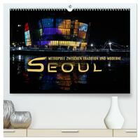 Seoul - Metropole zwischen Tradition und Moderne (hochwertiger Premium Wandkalender 2025 DIN A2 quer), Kunstdruck in Hochglanz