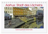 Aarhus: Stadt des Lächelns - Kulturhauptstadt Dänemarks (Tischkalender 2025 DIN A5 quer), CALVENDO Monatskalender