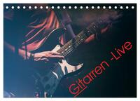 Gitarren - Live (Tischkalender 2025 DIN A5 quer), CALVENDO Monatskalender